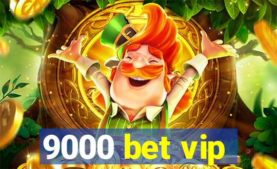 9000 bet vip